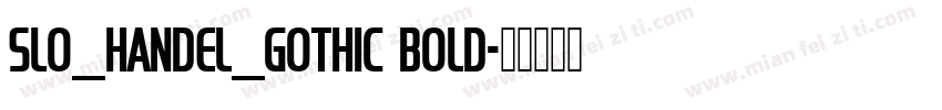 SLO_Handel_Gothic Bold字体转换